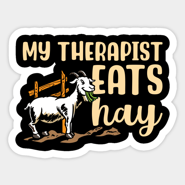 My Therapist Eats Hay Goat Sticker by maxcode